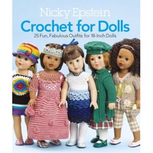 Sixth & Spring Books Nicky Epstein Crochet For Dolls : 25 Fun, Fabulous Outfits For 18-Inch Dolls Sixth & Spring Books Nicky Epstein Crochet For Dolls : 25 Fun, Fabulous Outfits For 18-Inch Dolls