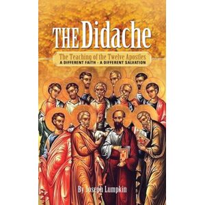 Fifth Estate, Inc The Didache : The Teaching Of The Twelve Apostles: A Different Faith - A Different Salvation Fifth Estate, Inc The Didache : The Teaching Of The Twelve Apostles: A Different Faith - A Different Salvation