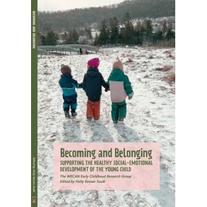 Waldorf Early Childhood Association North America Becoming And Belonging : Supporting The Healthy Social-Emotional Development Of The Young Child Waldorf Early Childhood Association North America Becoming And Belonging : Supporting The Healthy Social-Emotional Development Of The Young Child