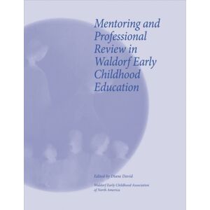Waldorf Early Childhood Association North America Mentoring And Professional Review In Waldorf Early Childhood Education Waldorf Early Childhood Association North America Mentoring And Professional Review In Waldorf Early Childhood Education