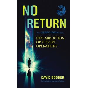 Anomalist Books No Return : The Gerry Irwin Story, Ufo Abduction Or Covert Operation? Anomalist Books No Return : The Gerry Irwin Story, Ufo Abduction Or Covert Operation?