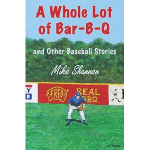 Summer Game Books A Whole Lot Of Bar-B-Q : And Other Baseball Stories Summer Game Books A Whole Lot Of Bar-B-Q : And Other Baseball Stories