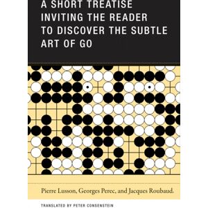 Wakefield Press A Short Treatise Inviting The Reader To Discover The Subtle Art Of Go Wakefield Press A Short Treatise Inviting The Reader To Discover The Subtle Art Of Go