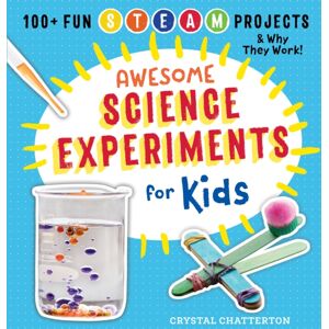 Callisto Media Inc. Awesome Science Experiments For Kids : 100+ Fun Stem / Steam Projects And Why They Work Callisto Media Inc. Awesome Science Experiments For Kids : 100+ Fun Stem / Steam Projects And Why They Work