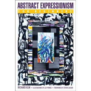 Abstract Expressionism For Beginners Abstract Expressionism For Beginners