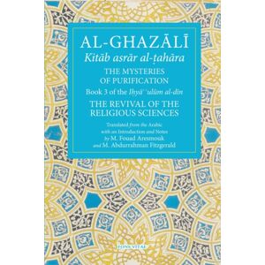 Fons Vitae Mysteries Of Purification : Book 3 Of The Revival Of The Religious Sciences Fons Vitae Mysteries Of Purification : Book 3 Of The Revival Of The Religious Sciences