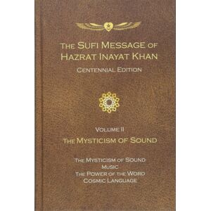 Suluk Press, Omega Publications The Sufi Message Of Hazrat Inayat Khan Vol. 2 Centennial Edition : The Mysticism Of Sound Suluk Press, Omega Publications The Sufi Message Of Hazrat Inayat Khan Vol. 2 Centennial Edition : The Mysticism Of Sound