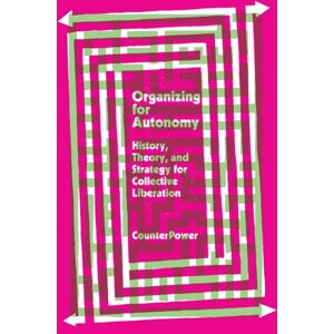 Common Notions Organizing For Autonomy : History, Theory, And Strategy For Collective Liberation Common Notions Organizing For Autonomy : History, Theory, And Strategy For Collective Liberation
