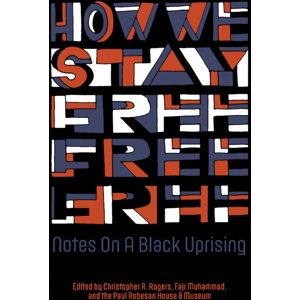 Common Notions How We Stay Free : Notes On A Black Uprising Common Notions How We Stay Free : Notes On A Black Uprising