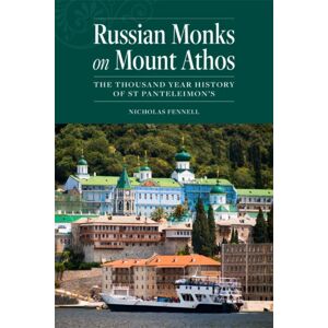 Holy Trinity Publications Russian Monks On Mount Athos : The Thousand Year History Of St Panteleimon'S Holy Trinity Publications Russian Monks On Mount Athos : The Thousand Year History Of St Panteleimon'S