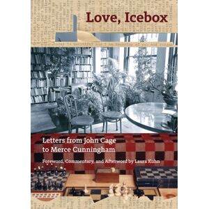 Distributed Art Publishers Love, Icebox : Letters From John Cage To Merce Cunningham Distributed Art Publishers Love, Icebox : Letters From John Cage To Merce Cunningham