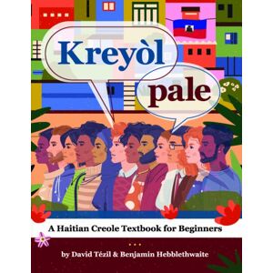 Library Press at UF Kreyol Pale : A Haitian Creole Textbook For Beginners Library Press at UF Kreyol Pale : A Haitian Creole Textbook For Beginners