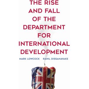 Center for Global Development The Rise And Fall Of The Department For International Development Center for Global Development The Rise And Fall Of The Department For International Development