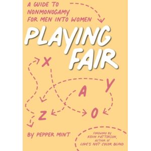 Thorntree Press, LLC Playing Fair : A Guide To Nonmonogamy For Men Into Women Thorntree Press, LLC Playing Fair : A Guide To Nonmonogamy For Men Into Women