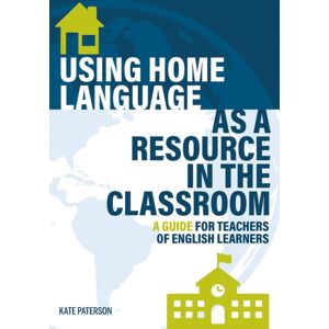 TESOL Press Using Home Language As A Resource In The Classroom : A Guide For Teachers Of English Learners TESOL Press Using Home Language As A Resource In The Classroom : A Guide For Teachers Of English Learners