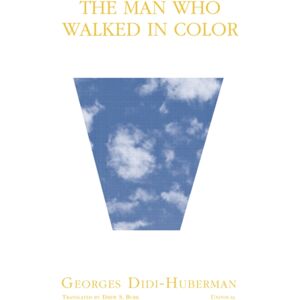 Univocal Publishing LLC The Man Who Walked In Color Univocal Publishing LLC The Man Who Walked In Color
