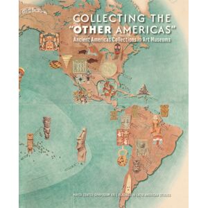 Denver Art Museum Collecting The "Other Americas" : Ancient Americas Collections In Art Museums Denver Art Museum Collecting The "Other Americas" : Ancient Americas Collections In Art Museums