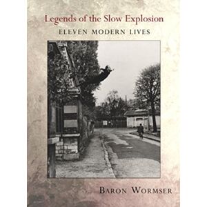 Tupelo Press, Incorporated Legends Of The Slow Explosion : Eleven Modern Lives Tupelo Press, Incorporated Legends Of The Slow Explosion : Eleven Modern Lives