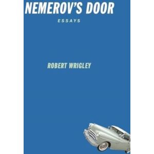 Tupelo Press, Incorporated Nemerov'S Door : Essays Tupelo Press, Incorporated Nemerov'S Door : Essays