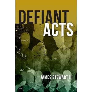 Acre Books Defiant Acts : A Novel Acre Books Defiant Acts : A Novel