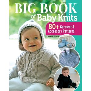 Landauer Publishing Big Book Of Baby Knits : 80+ Garment And Accessory Patterns Landauer Publishing Big Book Of Baby Knits : 80+ Garment And Accessory Patterns