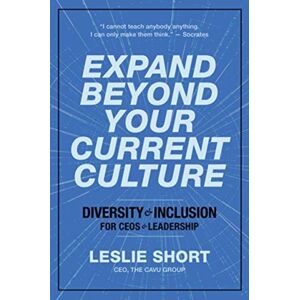 Maven House Press Expand Beyond Your Current Culture : Diversity And Inclusion For Ceos And Leadership Maven House Press Expand Beyond Your Current Culture : Diversity And Inclusion For Ceos And Leadership