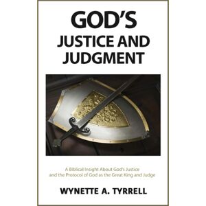 Kingdom Publishing God'S Justice And Judgment : A Biblical Insight About God'S Justice And The Protocol Of God As The Great King And Judge. Kingdom Publishing God'S Justice And Judgment : A Biblical Insight About God'S Justice And The Protocol Of God As The Great King And Judge.