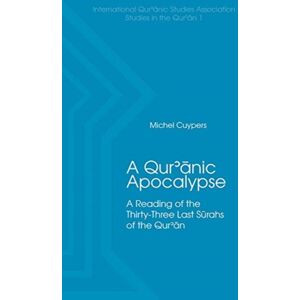 Lockwood Press A Qur'Anic Apocalypse : A Reading Of The Thirty-Three Last Surahs Of The Qur'An Lockwood Press A Qur'Anic Apocalypse : A Reading Of The Thirty-Three Last Surahs Of The Qur'An