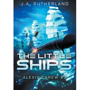 Darkspace Press The Little Ships : Alexis Carew #3 Darkspace Press The Little Ships : Alexis Carew #3