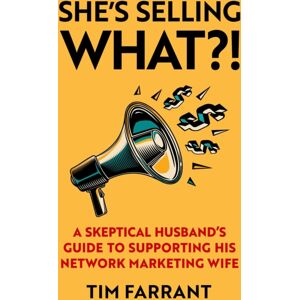 Forefront Books She'S What?! : A Skeptical Husband'S Guide To Supporting His Network Marketing Wife Forefront Books She'S What?! : A Skeptical Husband'S Guide To Supporting His Network Marketing Wife