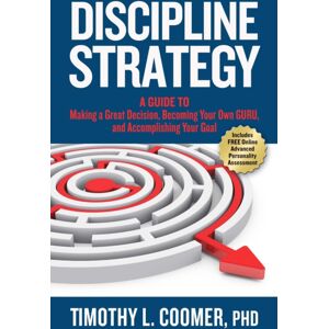 Forefront Books Discipline Strategy : A Guide To Making A Great Decision, Becoming Your Own Guru, And Accomplishing Your Goal Forefront Books Discipline Strategy : A Guide To Making A Great Decision, Becoming Your Own Guru, And Accomplishing Your Goal