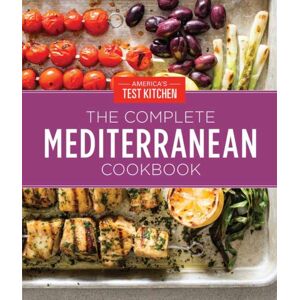 America's Test Kitchen The Complete Mediterranean Cookbook Gift Edition : 500 Vibrant, Kitchen-Tested Recipes For Living And Eating Well Every Day America's Test Kitchen The Complete Mediterranean Cookbook Gift Edition : 500 Vibrant, Kitchen-Tested Recipes For Living And Eating Well Every Day