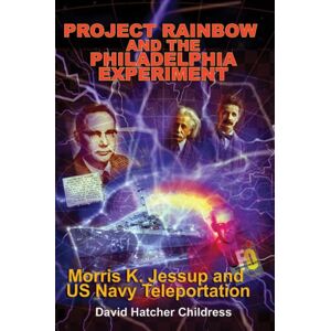 Adventures Unlimited Press Project Rainbow And The Philadelphia Experiment : Morris K. Jessup And Us Navy Teleportation Adventures Unlimited Press Project Rainbow And The Philadelphia Experiment : Morris K. Jessup And Us Navy Teleportation