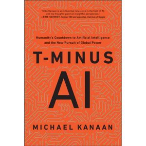 BenBella Books T-Minus Ai : Humanity'S Countdown To Artificial Intelligence And The Pursuit Of Global Power BenBella Books T-Minus Ai : Humanity'S Countdown To Artificial Intelligence And The Pursuit Of Global Power