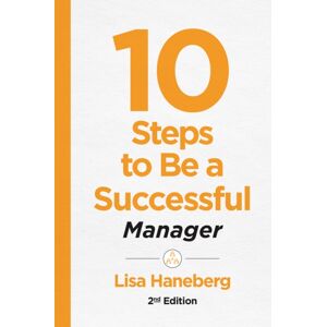 American Society for Training & Development 10 Steps To Be A Successful Manager, 2nd Ed American Society for Training & Development 10 Steps To Be A Successful Manager, 2nd Ed