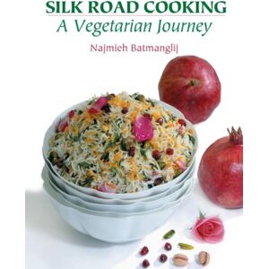 Mage Publishers Silk Road Cooking : A Vegetarian Journey Mage Publishers Silk Road Cooking : A Vegetarian Journey
