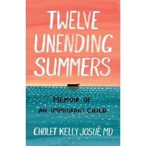 Authority Publishing Twelve Unending Summers : Memoir Of An Immigrant Child Authority Publishing Twelve Unending Summers : Memoir Of An Immigrant Child
