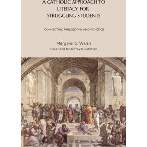 The Catholic University of America Press A Catholic Approach To Literacy For Struggling Students Volume 1 : Connecting Philosophy And Practice The Catholic University of America Press A Catholic Approach To Literacy For Struggling Students Volume 1 : Connecting Philosophy And Practice