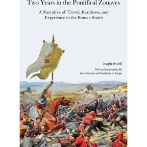 The Catholic University of America Press Two Years In The Pontifical Zouaves : A Narrative Of Travel, Residence, And Experience In The Roman States The Catholic University of America Press Two Years In The Pontifical Zouaves : A Narrative Of Travel, Residence, And Experience In The Roman States