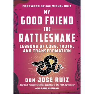 Hierophant Publishing My Good Friend The Rattlesnake : Lessons Of Loss, Truth, And Transformation Hierophant Publishing My Good Friend The Rattlesnake : Lessons Of Loss, Truth, And Transformation