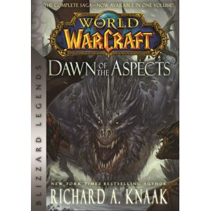 Blizzard Entertainment World Of Warcraft: Dawn Of The Aspects : Blizzard Legends Blizzard Entertainment World Of Warcraft: Dawn Of The Aspects : Blizzard Legends