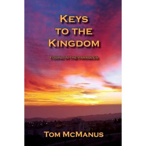 Kingdom Come Books Keys To The Kingdom Found In The Parables Kingdom Come Books Keys To The Kingdom Found In The Parables