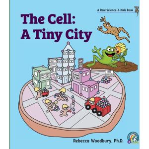 Real Science-4-Kids The Cell : A Tiny City Real Science-4-Kids The Cell : A Tiny City
