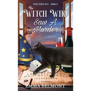 Emma Belmont The Witch Who Saw A Murder (Pixie Point Bay Book 8) : A Cozy Witch Mystery Emma Belmont The Witch Who Saw A Murder (Pixie Point Bay Book 8) : A Cozy Witch Mystery