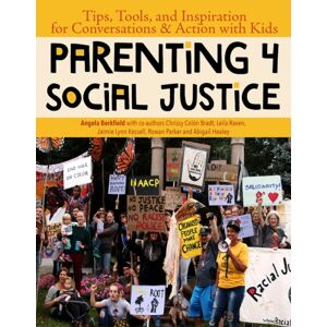 Green Writers Press Parenting 4 Social Justice : Tips, Tools, And Inspiration For Conversations & Action With Kids Green Writers Press Parenting 4 Social Justice : Tips, Tools, And Inspiration For Conversations & Action With Kids