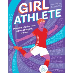 Downtown Bookworks Girl Athlete : Powerful Stories From Game-Changing Women Downtown Bookworks Girl Athlete : Powerful Stories From Game-Changing Women