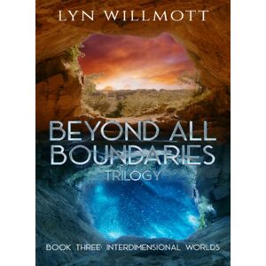 Ozark Mountain Publishing Beyond All Boundaries Trilogy - Book Three : Interdimensional Worlds Ozark Mountain Publishing Beyond All Boundaries Trilogy - Book Three : Interdimensional Worlds