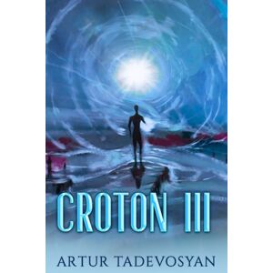 Ozark Mountain Publishing Croton Iii : From Heaven To Hell And Back Ozark Mountain Publishing Croton Iii : From Heaven To Hell And Back