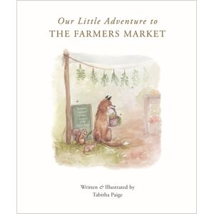 Random House USA Inc Our Little Adventure To The Farmers Market : A First Words Book Featuring Lessons On Sharing, Kindness, And Friendship Random House USA Inc Our Little Adventure To The Farmers Market : A First Words Book Featuring Lessons On Sharing, Kindness, And Friendship