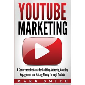 Guy Saloniki Youtube Marketing : A Comprehensive Guide For Building Authority, Creating Engagement And Making Money Through Youtube Guy Saloniki Youtube Marketing : A Comprehensive Guide For Building Authority, Creating Engagement And Making Money Through Youtube